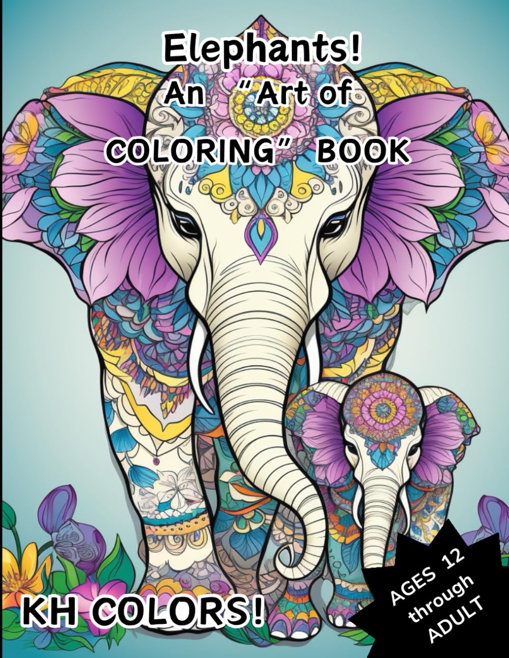 Elephants! An "Art of Coloring" Book: relaxing creativity for ages 12 through adults Majosta