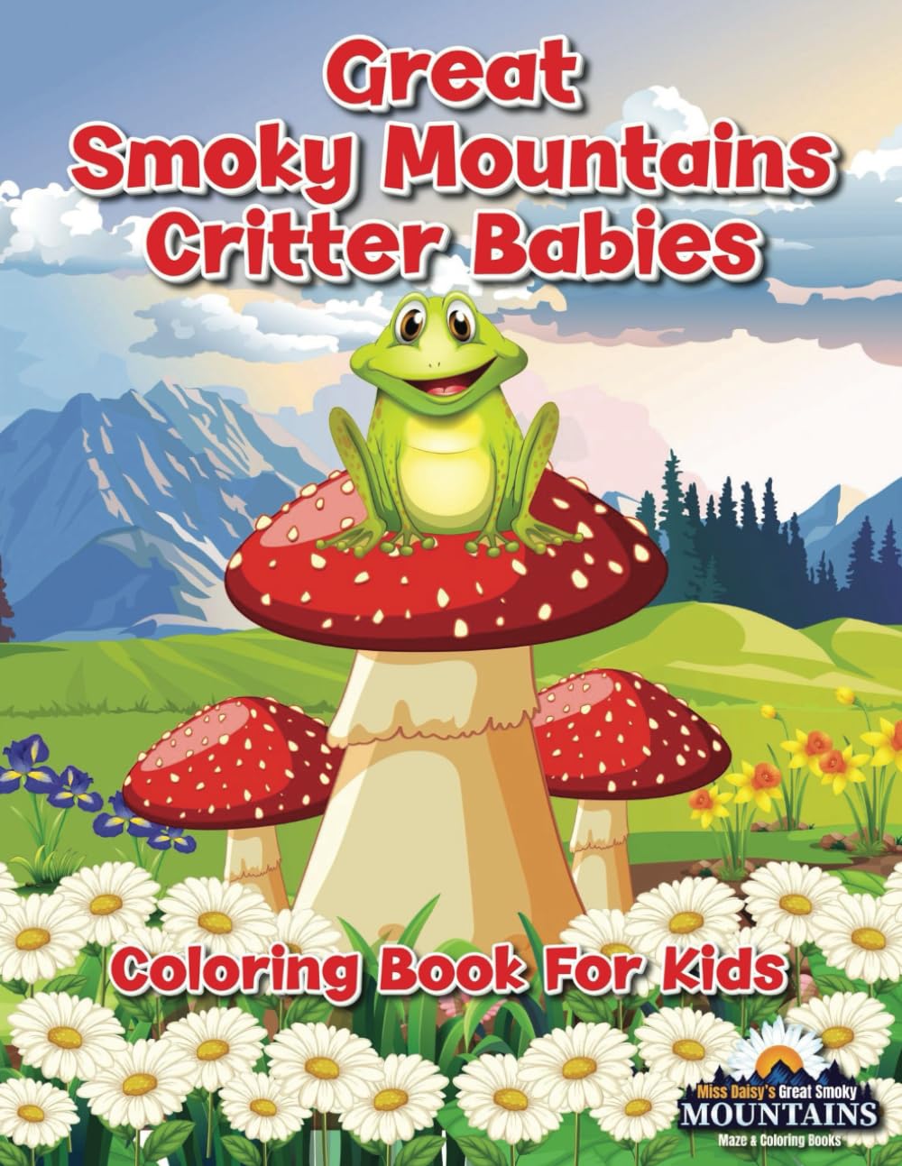 Great Smoky Mountains Critter Babies: Coloring Book For Kids (Miss Daisy's Great Smoky Mountains Maze & Coloring Books) WoodArtSupply