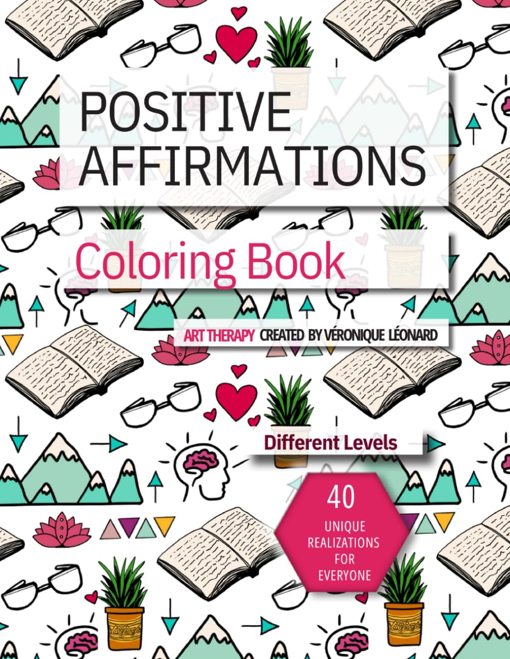 Art Therapy - Positive Affirmations and Motivational Quotes Coloring Book for Everyone: 40 beautiful and unique coloring quotes and drawings of ... and relieve depression, anxiety and stress. WoodArtSupply