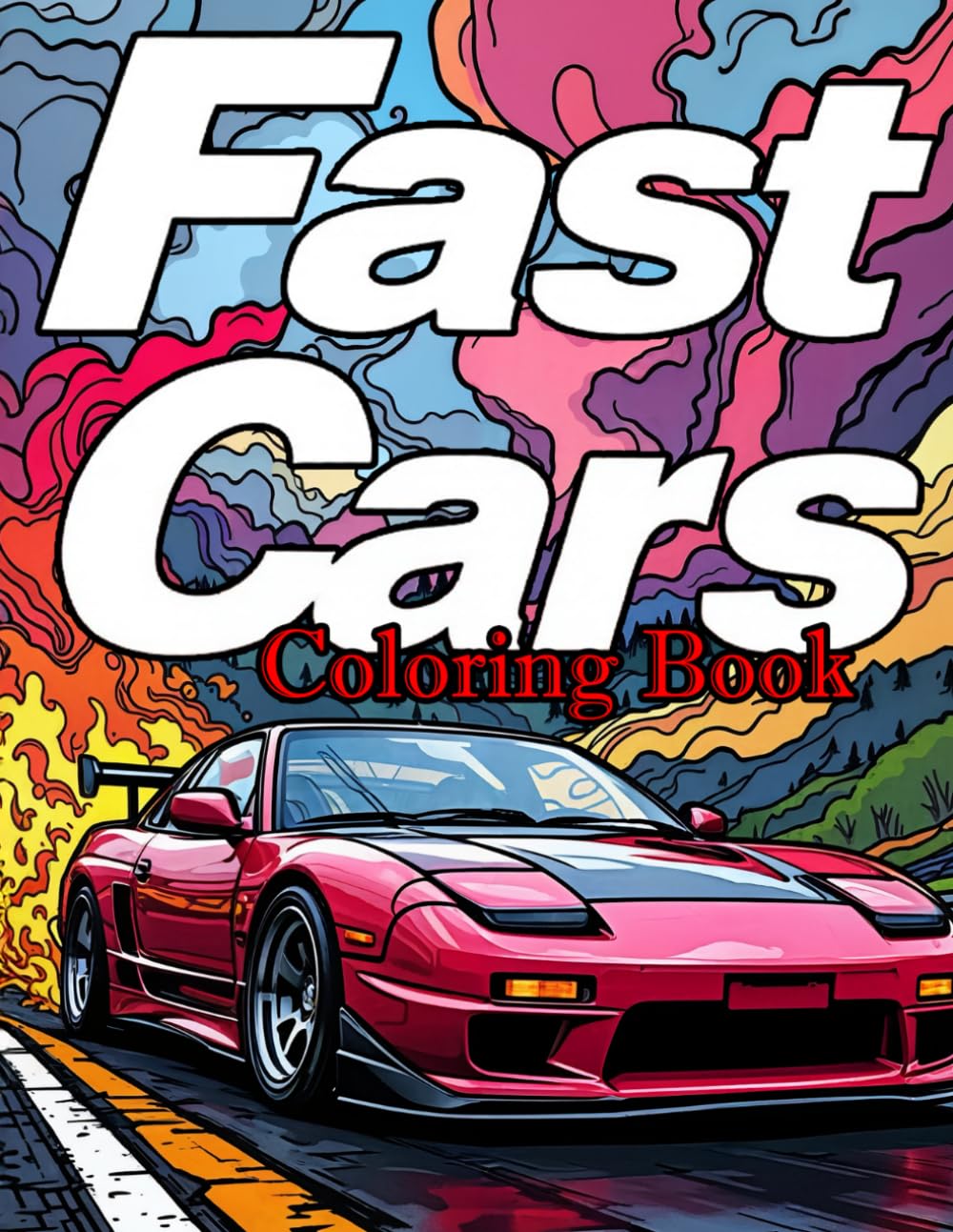 Fast Cars Coloring Book: Ultimate Sport Car Illustrations, Supercars, Muscle Cars, JDM & More โ Perfect for Kids, Teens & Adults! WoodArtSupply