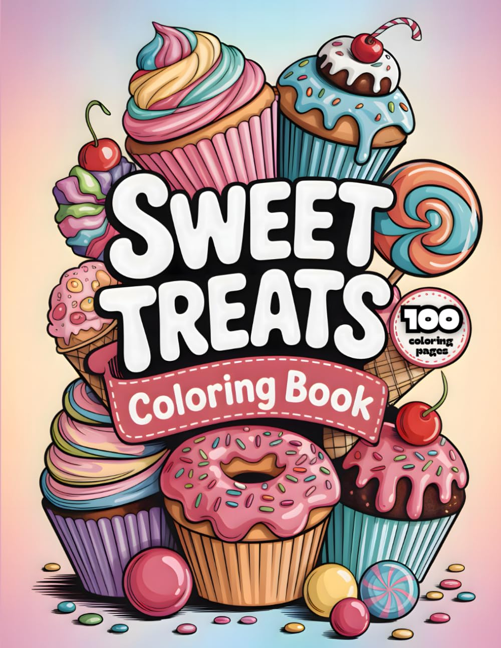 Sweet Treats Coloring Book: Delicious Desserts Featuring Cupcakes, Cookies, Waffles, Cakes, Sundae and More. Fun and Easy for Kids and Adults WoodArtSupply