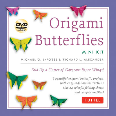 Origami Butterflies Mini Kit: Fold Up a Flutter of Gorgeous Paper Wings!: Kit with Origami Book, 6 Fun Projects, 32 Origami Papers and Instructional DVD