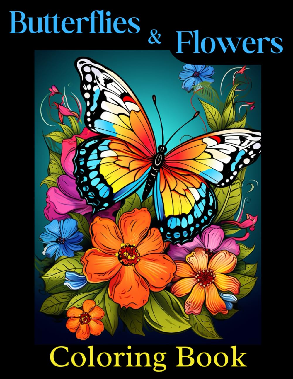 Butterflies and Flowers: Coloring Book for Adults, Women, Girls, Teens, Kids – Beautiful Butterfly and Flower Designs Majosta