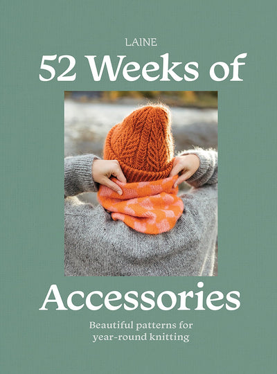 52 Weeks of Accessories: Beautiful Patterns for Year-round Knitting