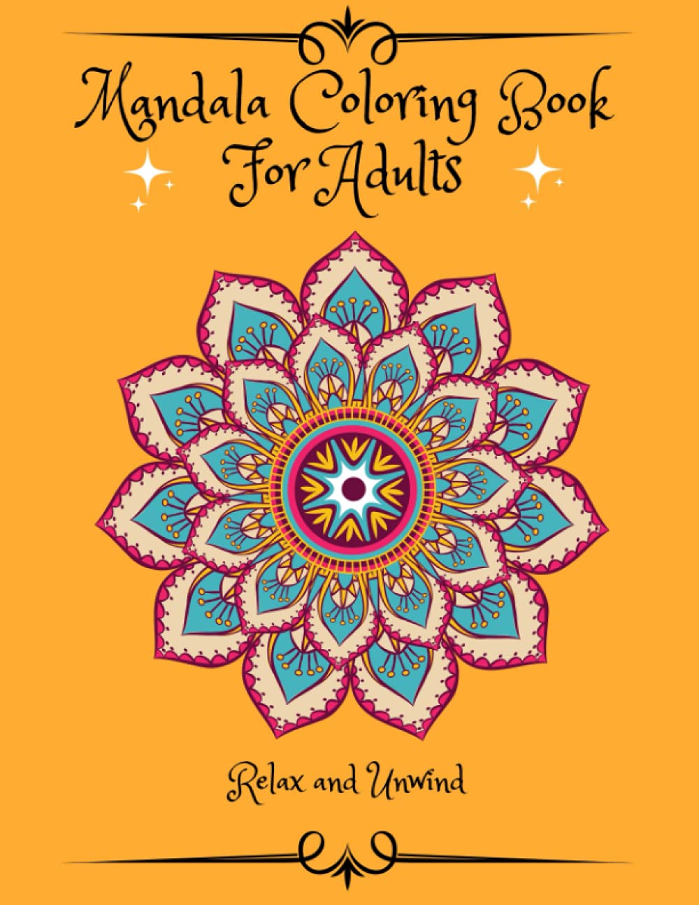 Mandala Coloring Book For Adults: Stress Relieving and Relaxing Mandalas For Aults | Beautiful Patterns That Will Provide Hours Of Relaxation Majosta