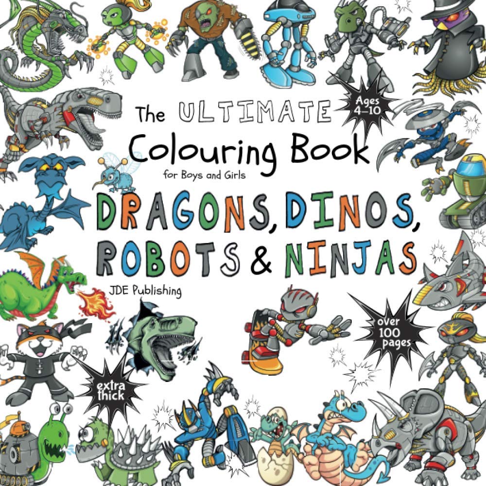 The Ultimate Colouring Book for Boys & Girls - Dragons Dinos Robots Ninjas: Fantasy for Children Ages 4 5 6 7 8 9 10 - big, squared format - over 100 pages (The Ultimate Books Series) WoodArtSupply