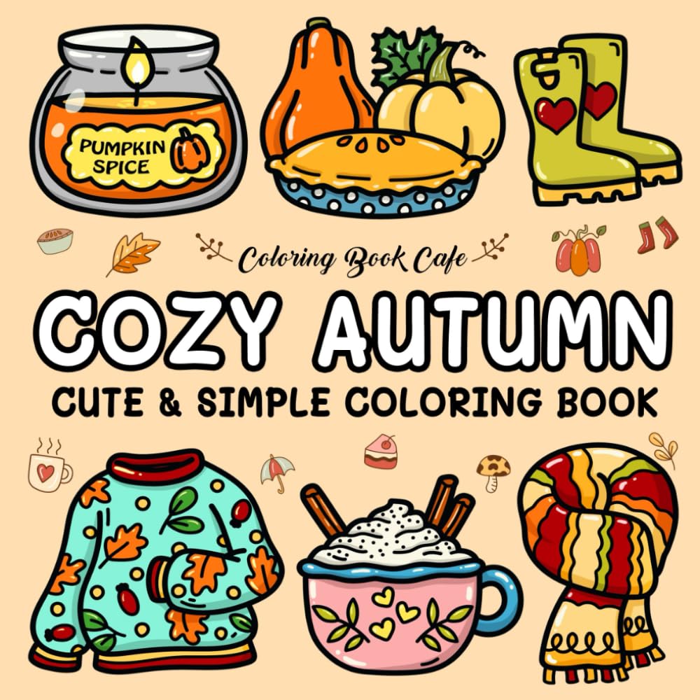 Cozy Autumn: Cute and Cozy Coloring Book for Adults & Teens Featuring Easy and Bold Autumn Designs (Bold and Easy Coloring Books) Majosta