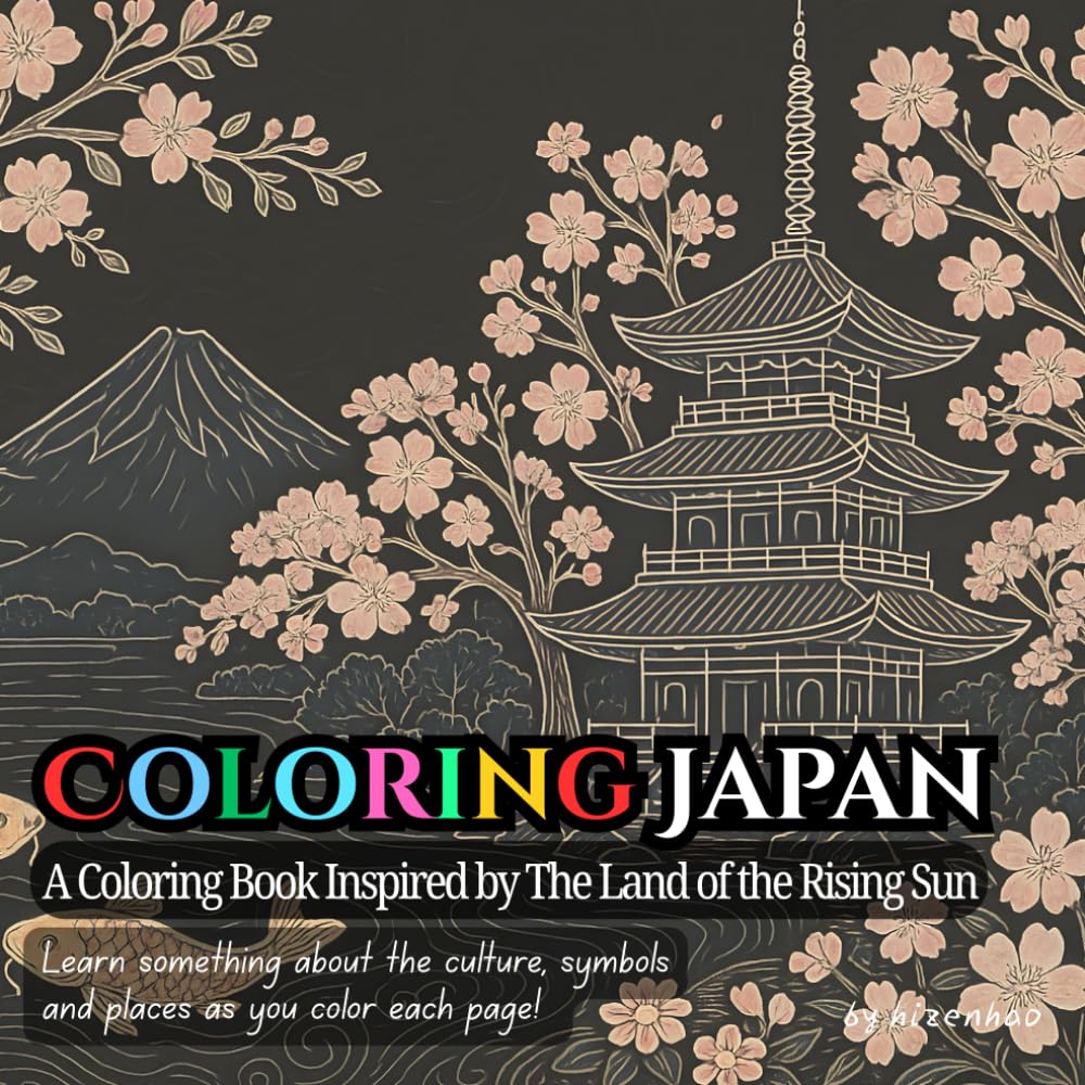 Coloring Japan - A Coloring Book Inspired by The Land of the Rising Sun: Color Each Page And Learn About Japan's Culture, Symbols and Places! Majosta