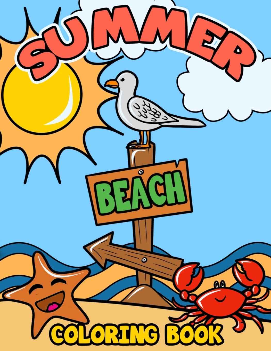 Summer Beach Coloring Book: A Kids Day at the Beach, Summer Vacation Beach Theme Coloring Book for Preschool & Elementary Little Boys & Girls Ages 4 to 8 Independently Published