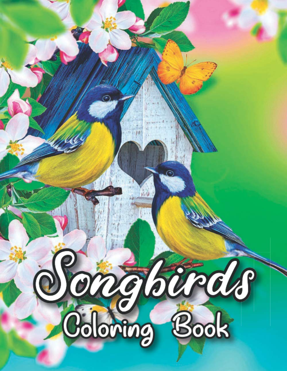 Songbirds Coloring Book: 50 Beautiful Birds Coloring Book Featuring Cute Songbirds, Beautiful Flowers and Relaxing Wildlife Scenes | An Adult Coloring Book to Relax and Enjoy! Majosta