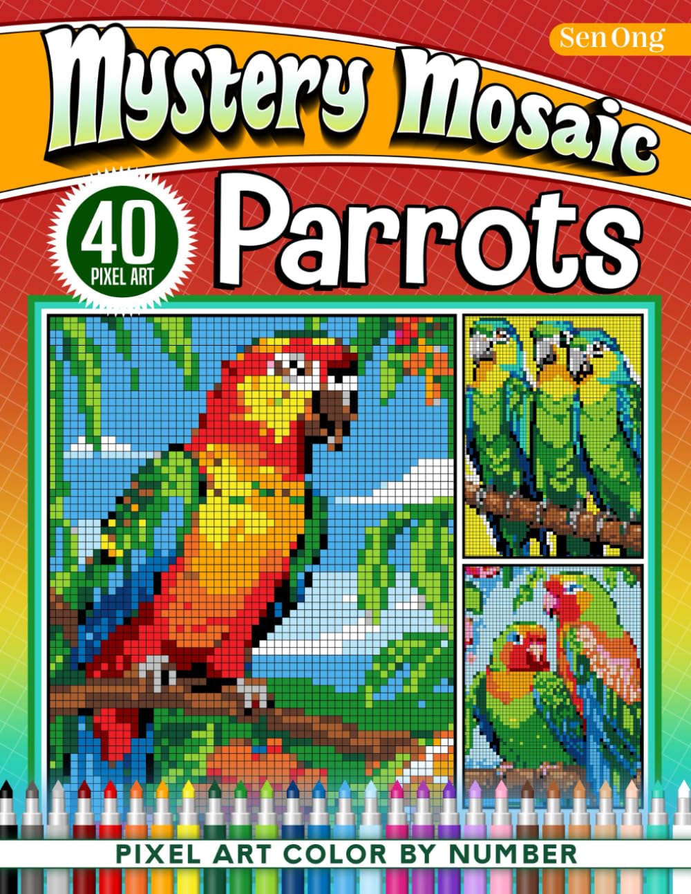 Vibrant Parrots Mystery Mosaics Color By Number: 50 Pixel Art Adventures in Exotic Avian Realms (Mystery Mosaic Color By Number Collection) Majosta