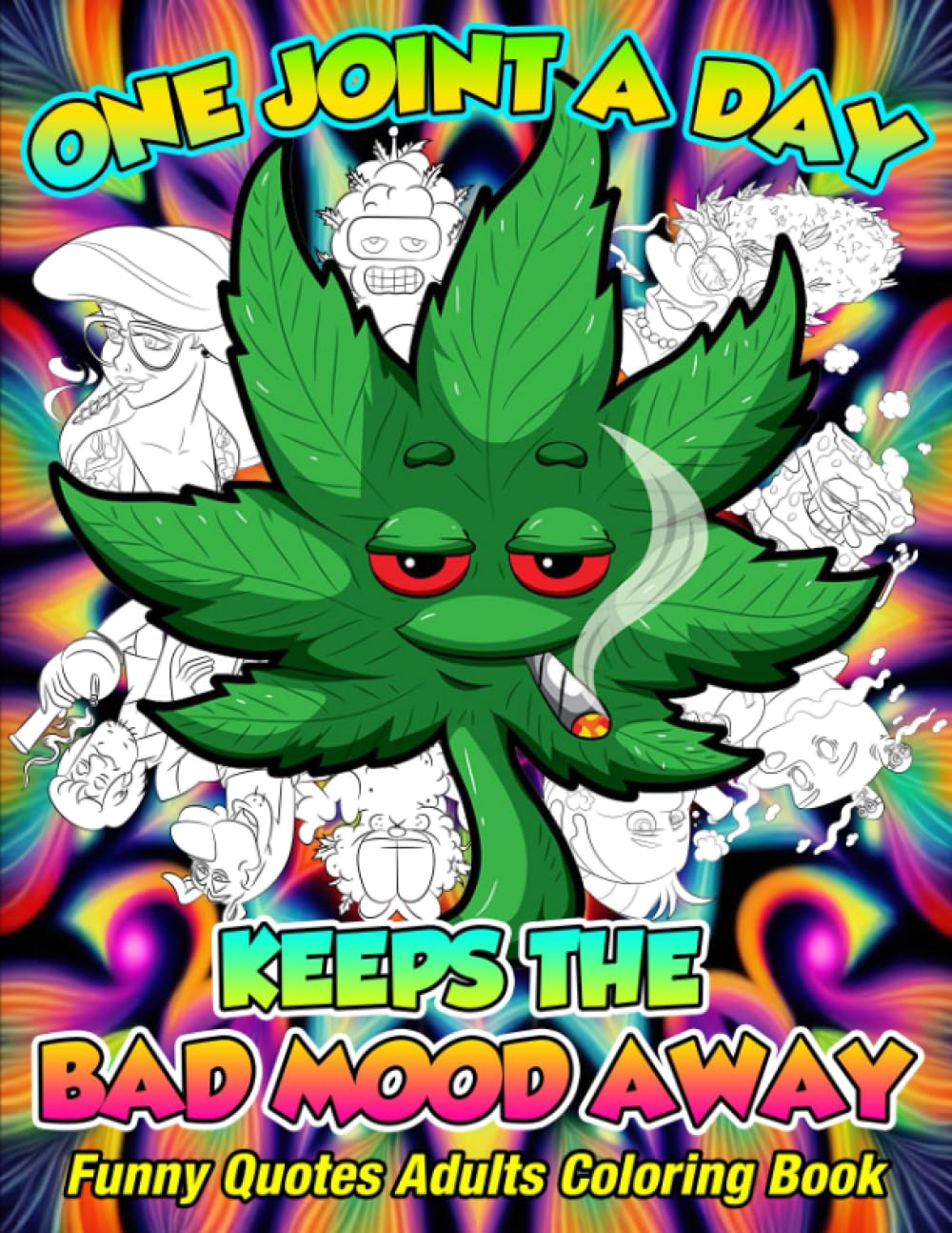 Whimsical Stoner Quotes Coloring Book: On Joint A Day Keeps The Bad Mood Away - Trippy Cartoon Stoner Quotes Coloring Book For Adults, Stoner Gift For Men And Women WoodArtSupply