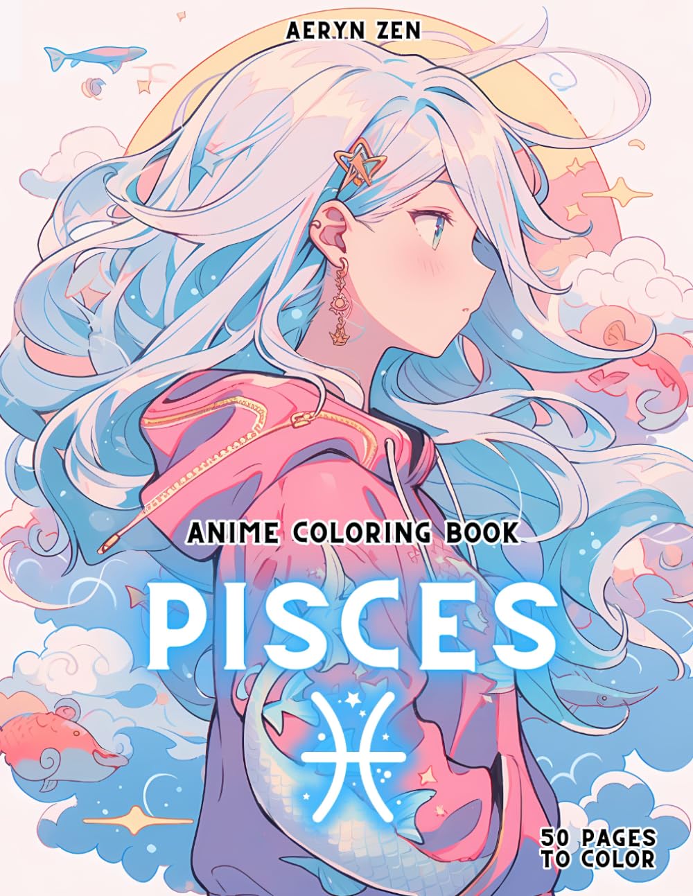 Anime Coloring Book: Zodiac Pisces: Manga Art & Anime Enthusiasts Stress Relief Adult Coloring (Anime Zodiac Signs) Majosta
