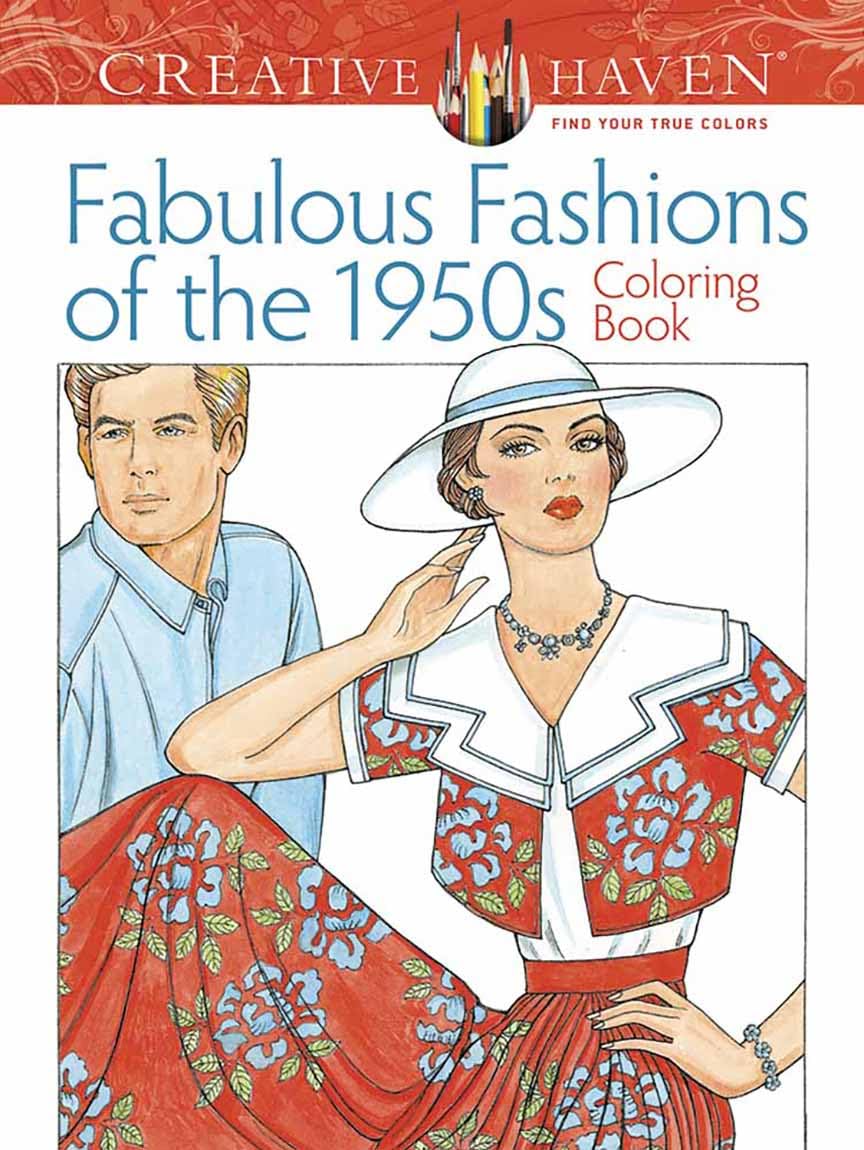 Creative Haven Fabulous Fashions of the 1950s Coloring Book (Adult Coloring Books: Fashion) Dover Publications