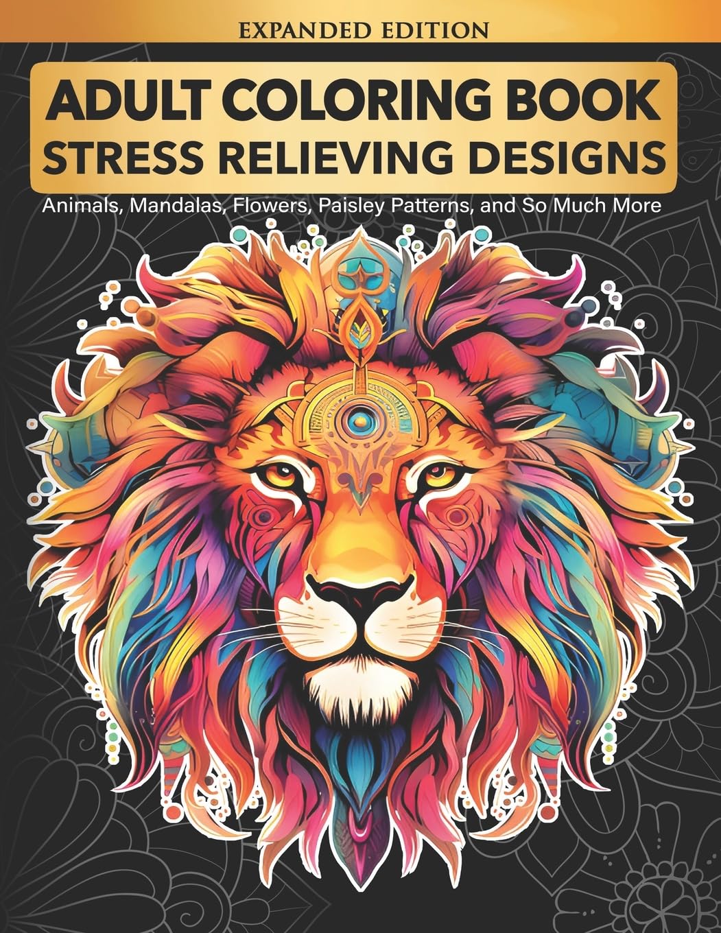 Adult Coloring Book : Stress Relieving Designs Animals, Mandalas, Flowers, Paisley Patterns And So Much More CREATESPACE