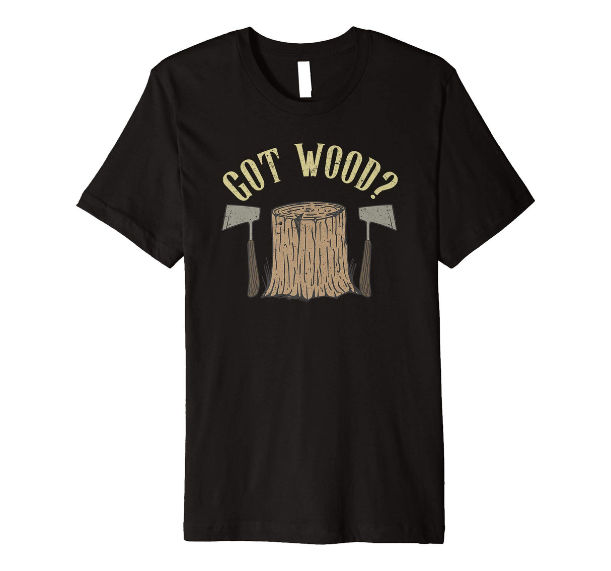 Axe Throwing Got Wood Inappropriate Hatchet Tossing Gift Premium T-Shirt Tomahawks and Targets - Axe Throwing Apparel