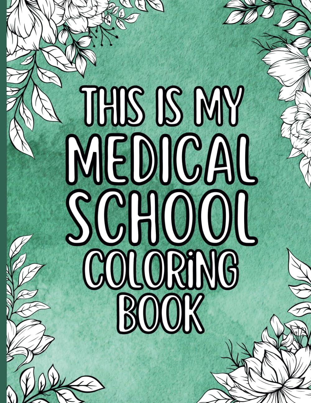 This Is My Medical School Coloring Book: a funny, inspiring, and relaxing adult coloring book for medical school students WoodArtSupply
