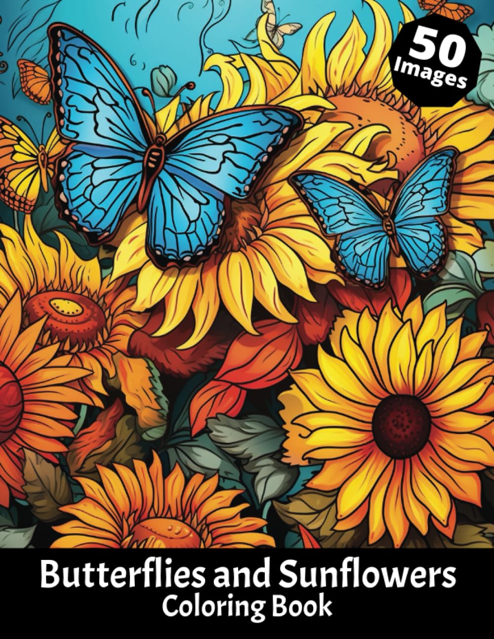 Butterflies and Sunflowers Coloring Book: Featuring 50 beautiful butterfly images, sunflowers and other woodland flowers to color. Suitable for both kids and adults Majosta