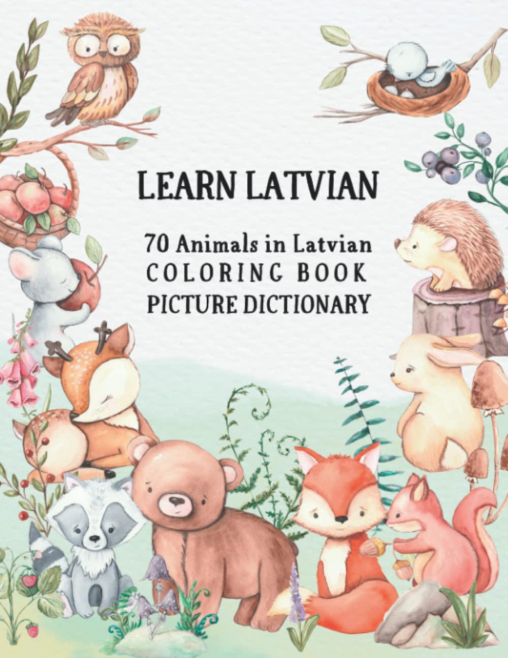 Learn Latvian - 70 Animals in Latvian Coloring Book (Picture Dictionary): Color and Learn Names of Animals in Latvian (with English Translation) Majosta