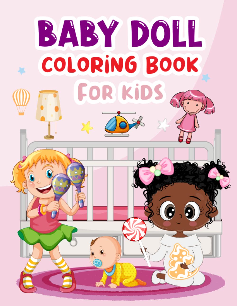 Baby Doll Coloring Book: 30 large unique images of baby dolls and princesses, for boys and girls and big sister and big brothers WoodArtSupply