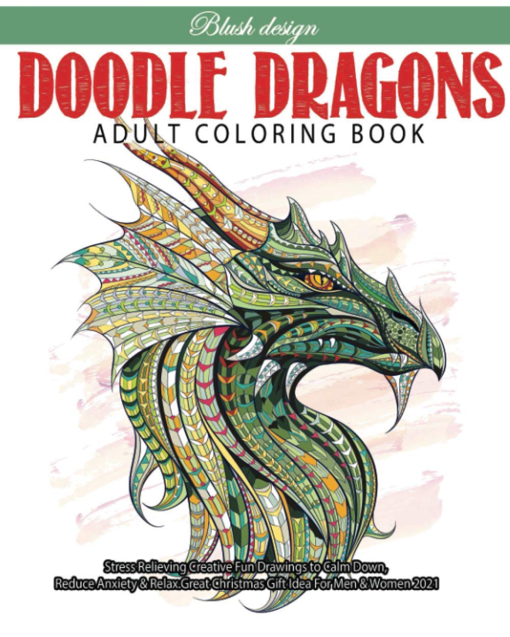Doodle Dragons: Adult Coloring Book (Stress Relieving Creative Fun Drawings to Calm Down, Reduce Anxiety & Relax.) WoodArtSupply