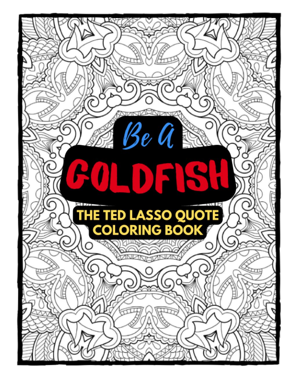 Ted Lasso Coloring Book: Ted Lasso TV Show Quotes Coloring Book (Tv Show Colouring Books) WoodArtSupply