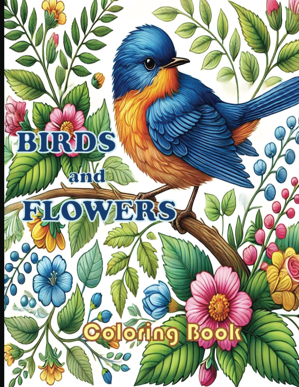 Birds and Flowers: A Calming Coloring Book for Relaxation Majosta