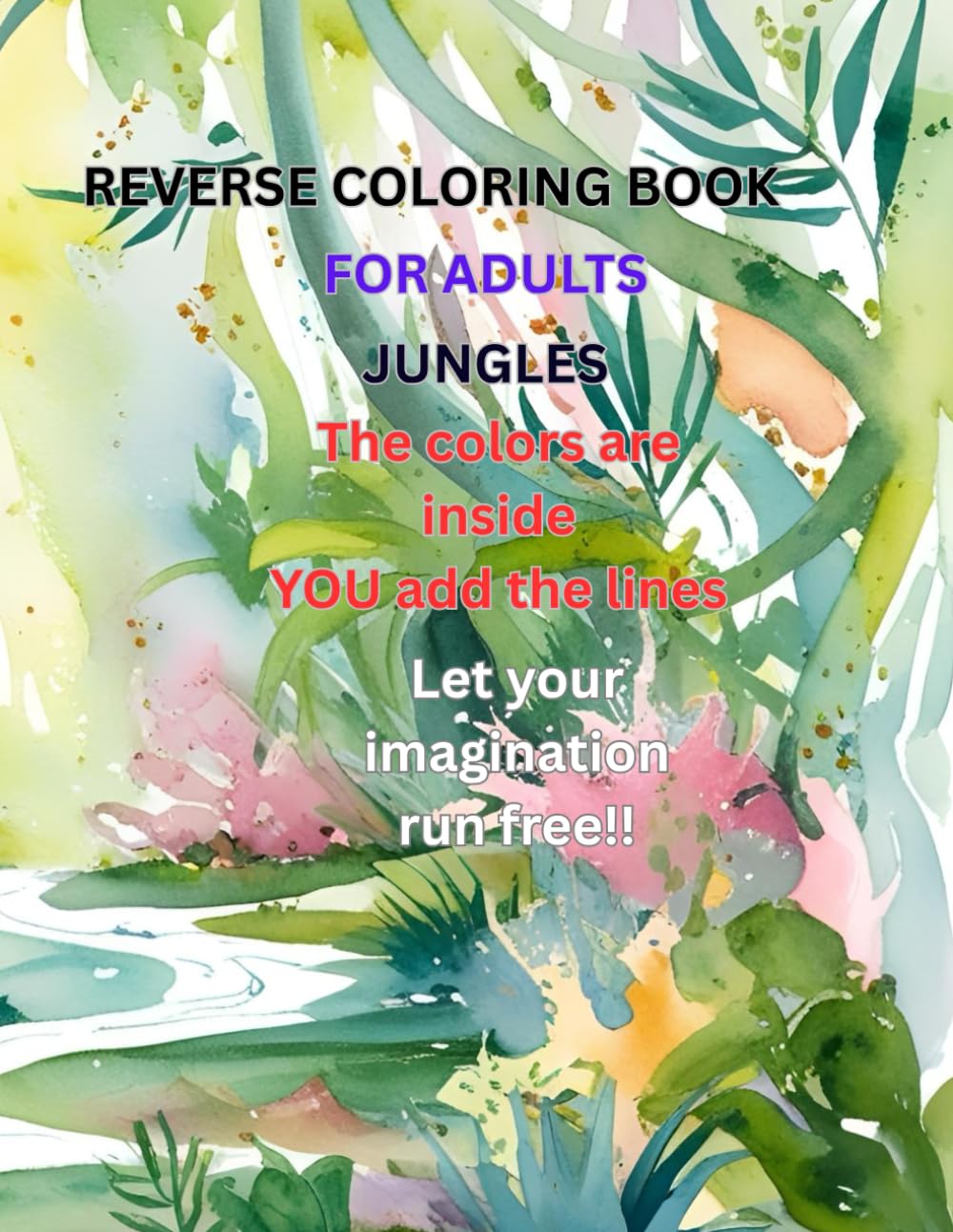 Reverse Coloring Book Jungles: The colors are already inside. YOU add the lines WoodArtSupply