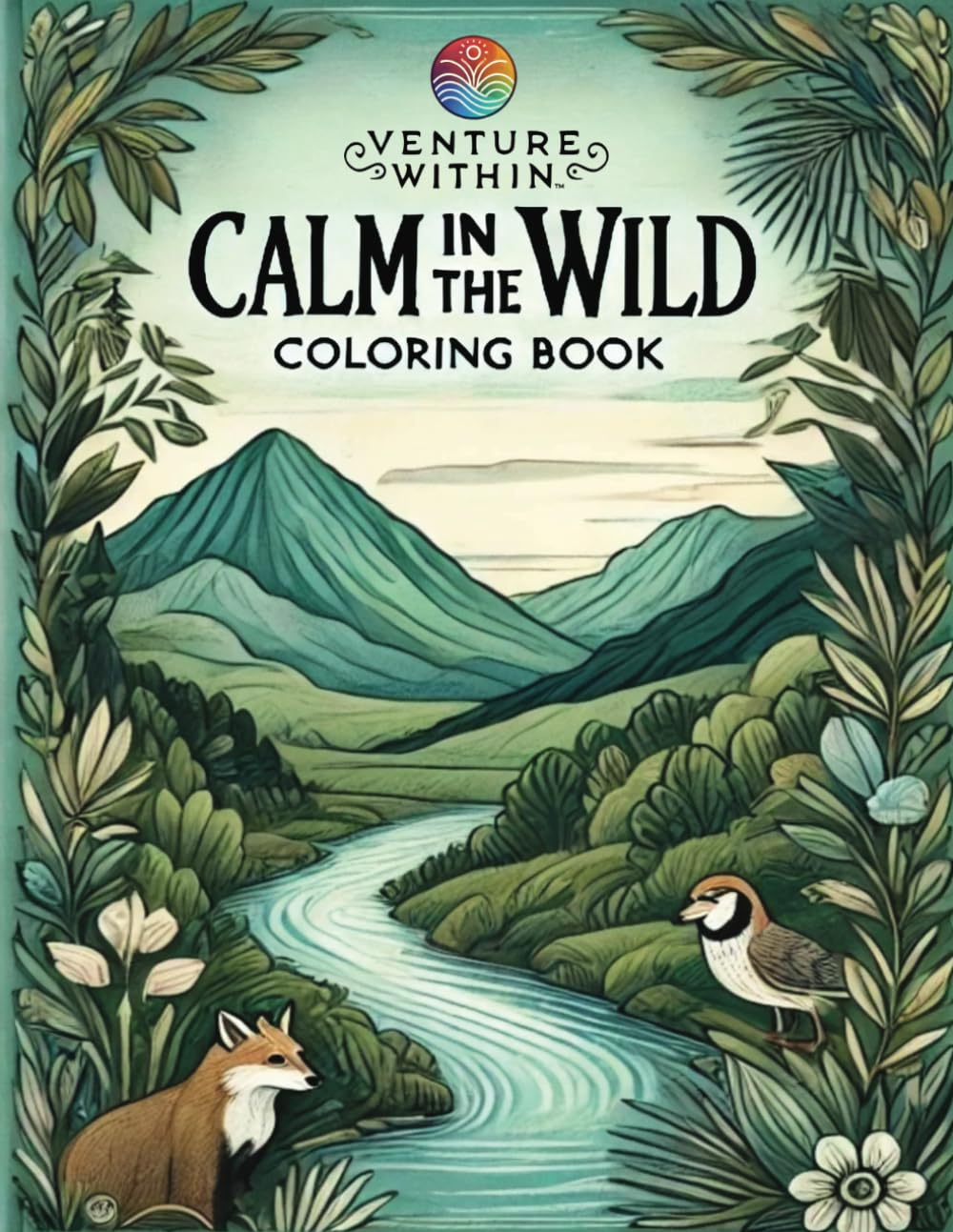 Calm In The Wild Coloring Book - 100 Nature Inspired Coloring Pages, Positive Affirmations and Writing Prompts to Encourage Relaxation, Creativity, and Build Resilience on Your Journey Within. WoodArtSupply