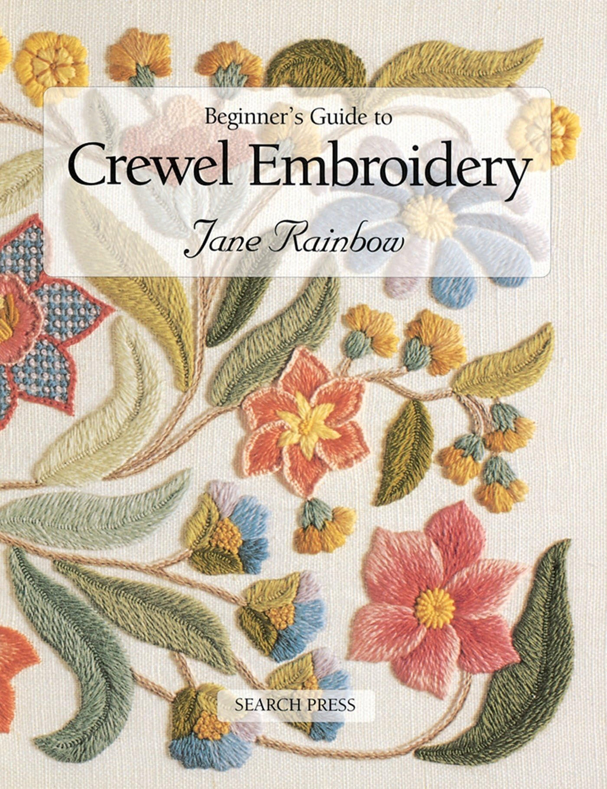 Beginner's Guide to Crewel Embroidery (Beginner's Guide to Needlecrafts) Search Press
