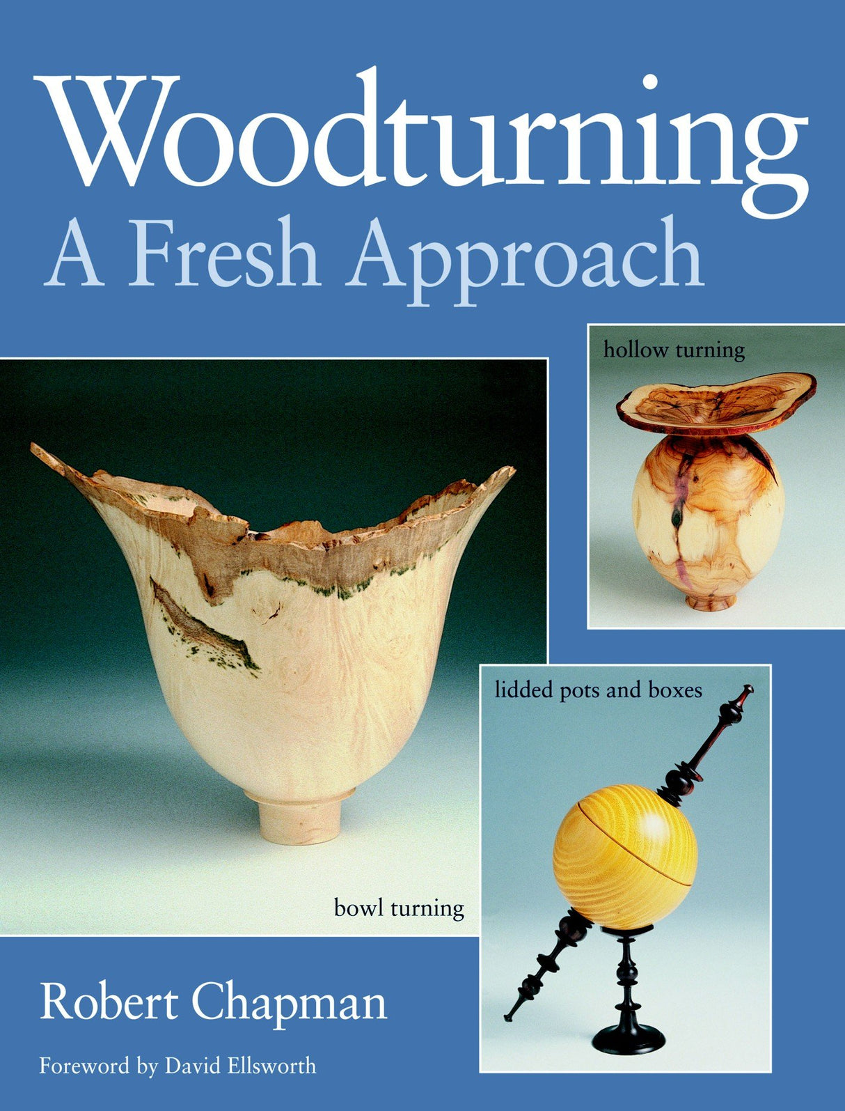 Woodturning: A Fresh Approach GMC Publications