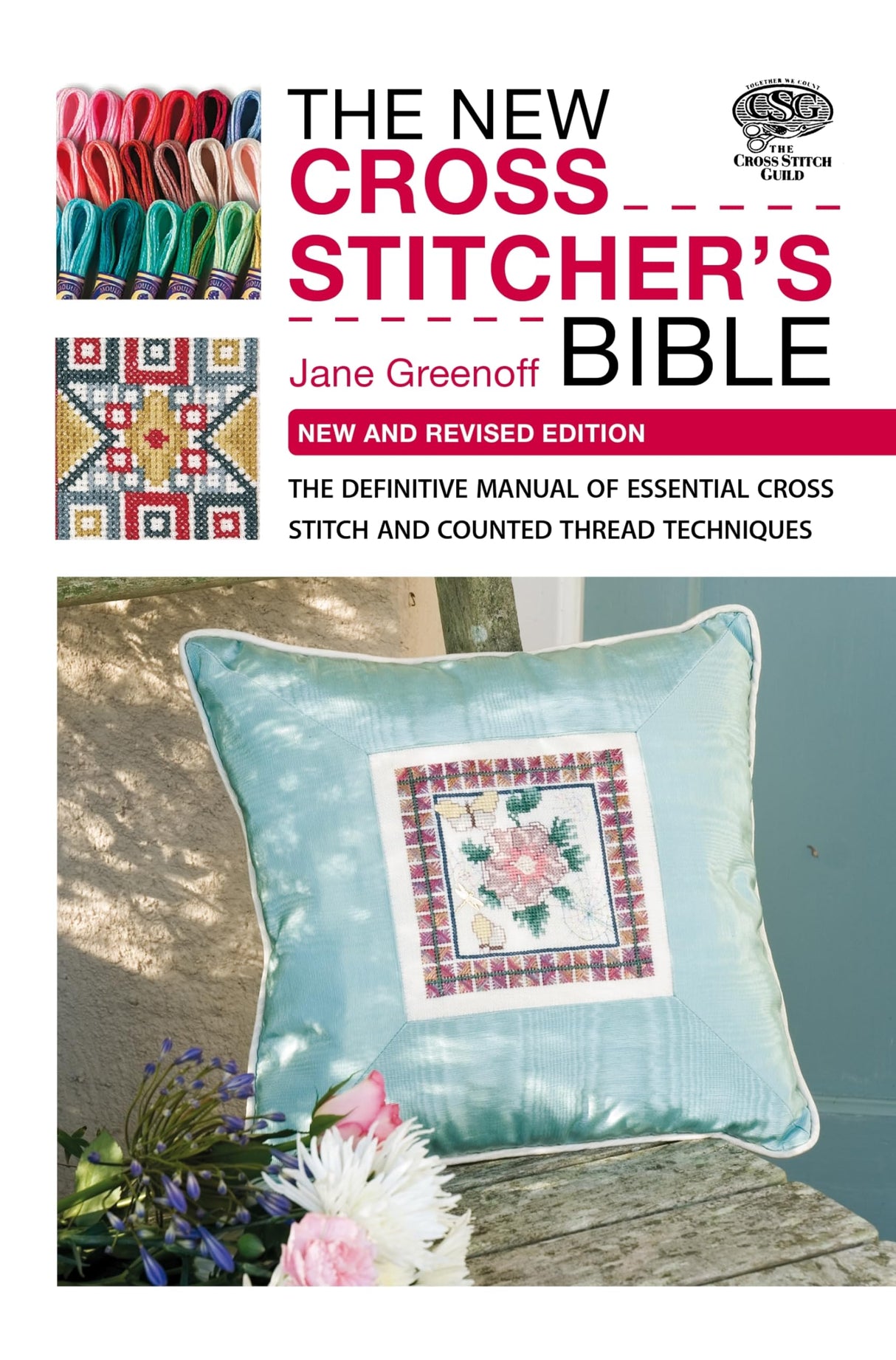 The New Cross Stitcher's Bible: The Definitive Manual of Essential Cross Stitch and Counted Thread Techniques David & Charles