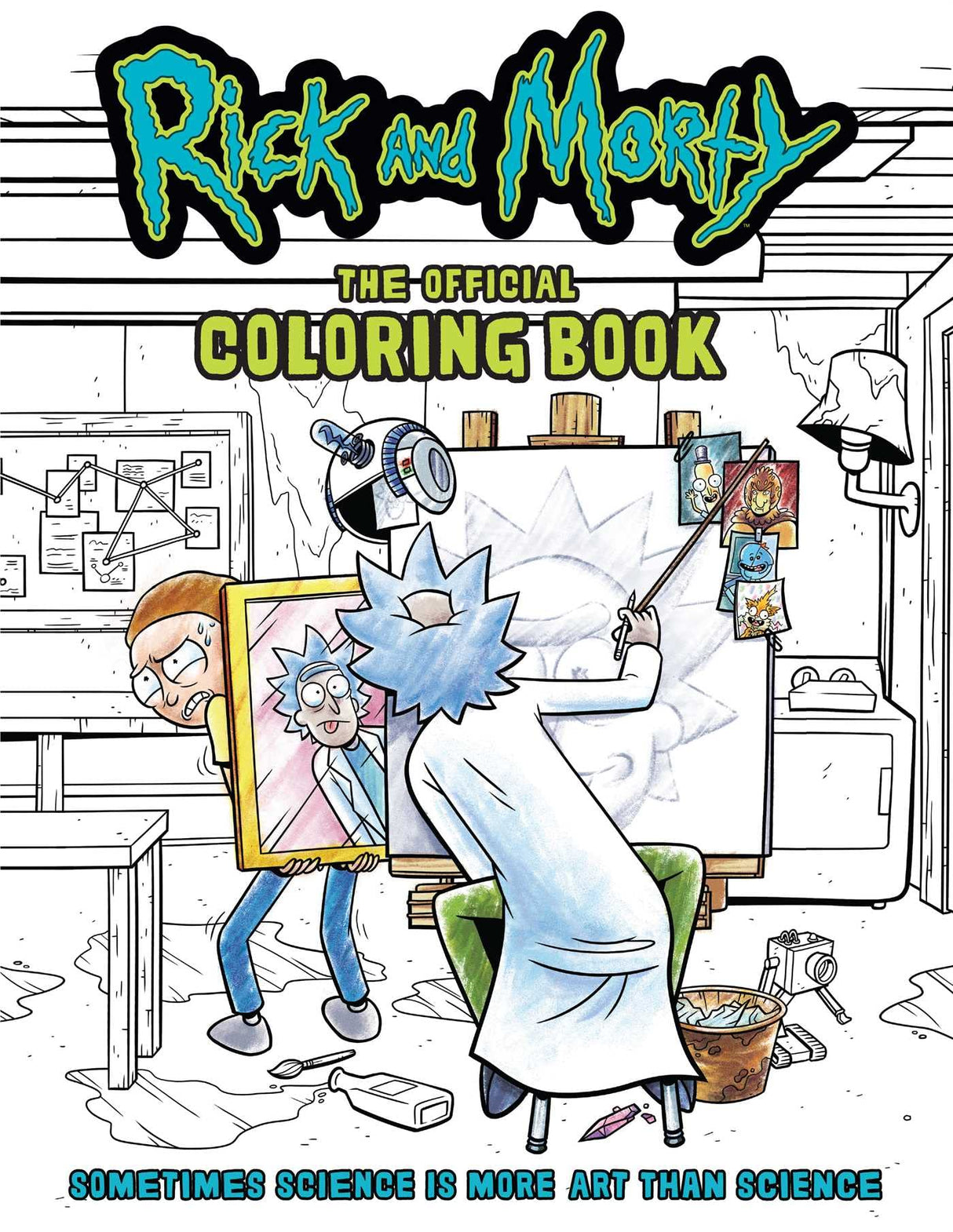 Rick and Morty: The Official Coloring Book: Sometimes Science is More Art Than Science Insight Editions