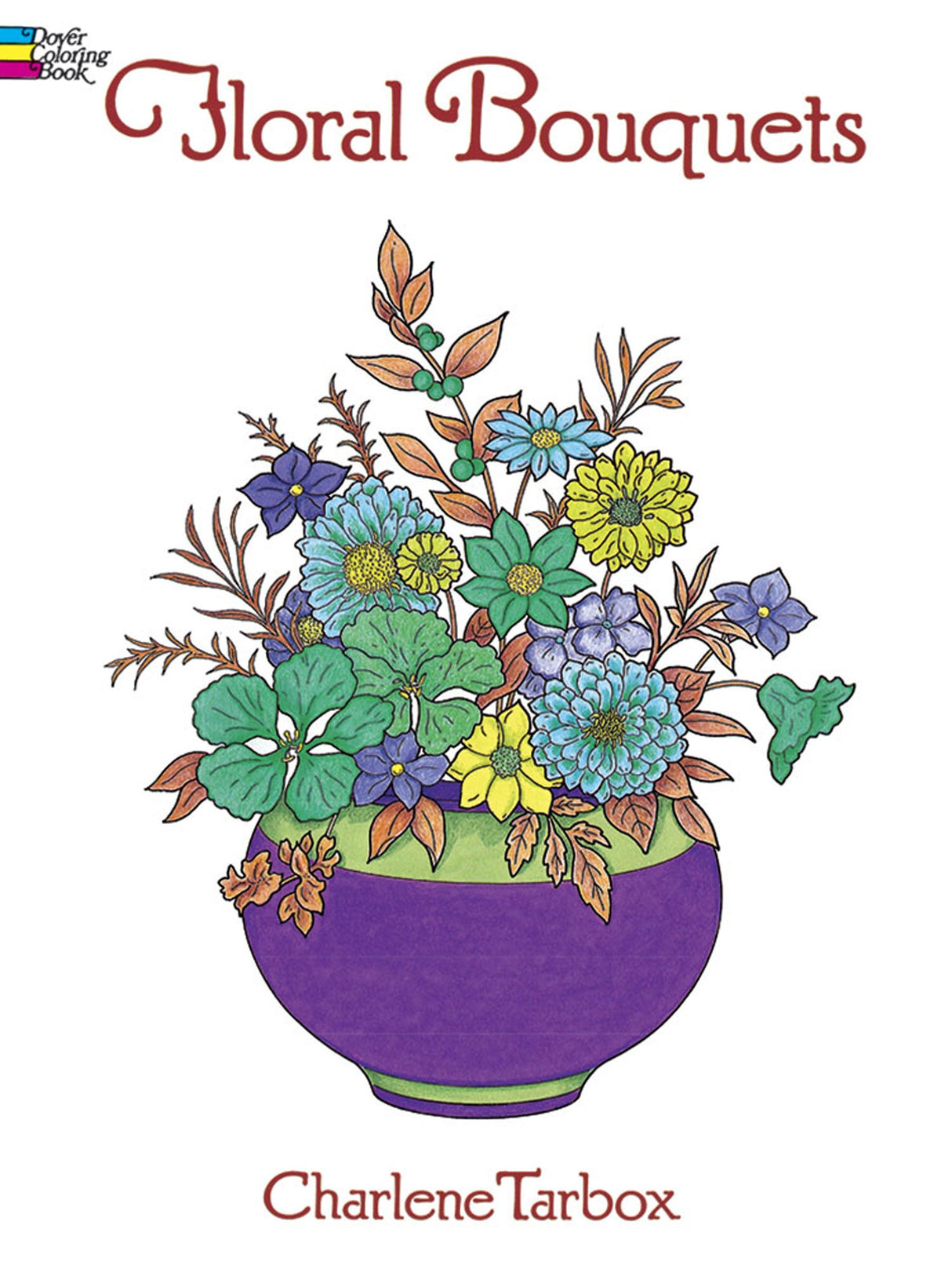 Floral Bouquets Coloring Book (Dover Nature Coloring Book) Dover Publications