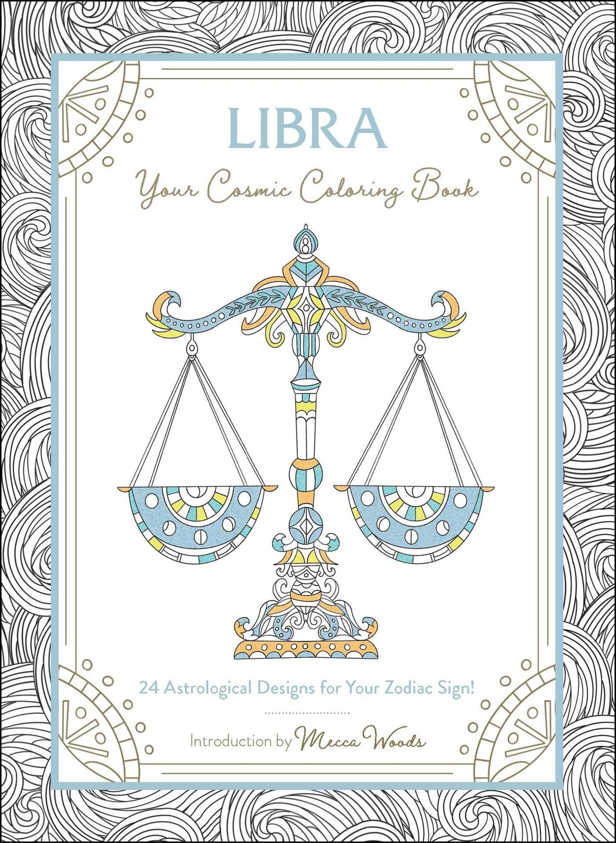 Libra: Your Cosmic Coloring Book: 24 Astrological Designs for Your Zodiac Sign! (Cosmic Coloring Book Gift Series) Adams Media