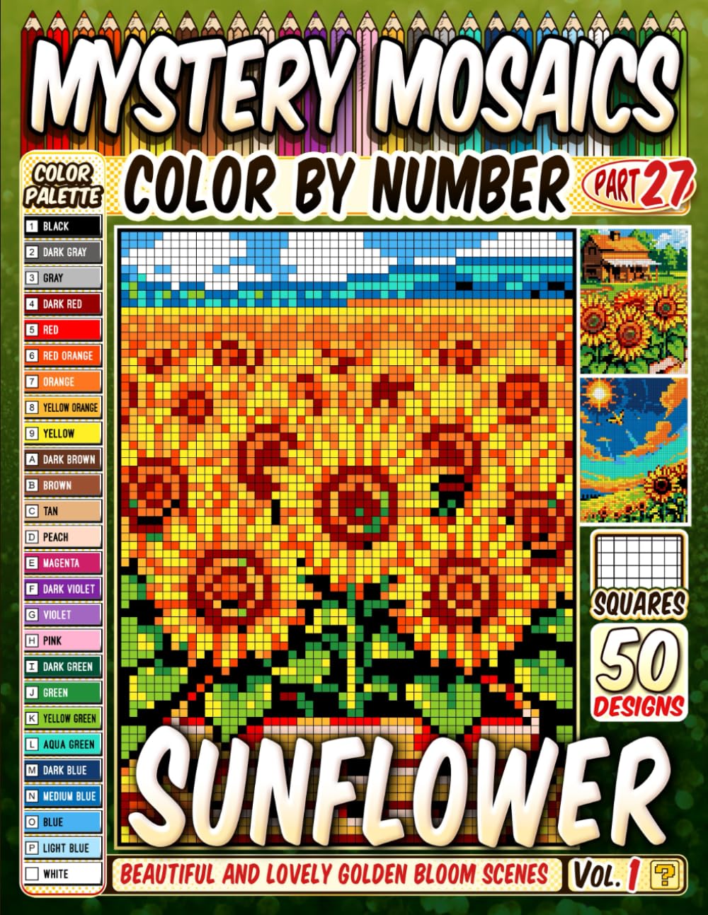 Sunflower Mosaic Color by Number: 50 Beautiful and Lovely Golden Bloom Scenes in Squares Majosta