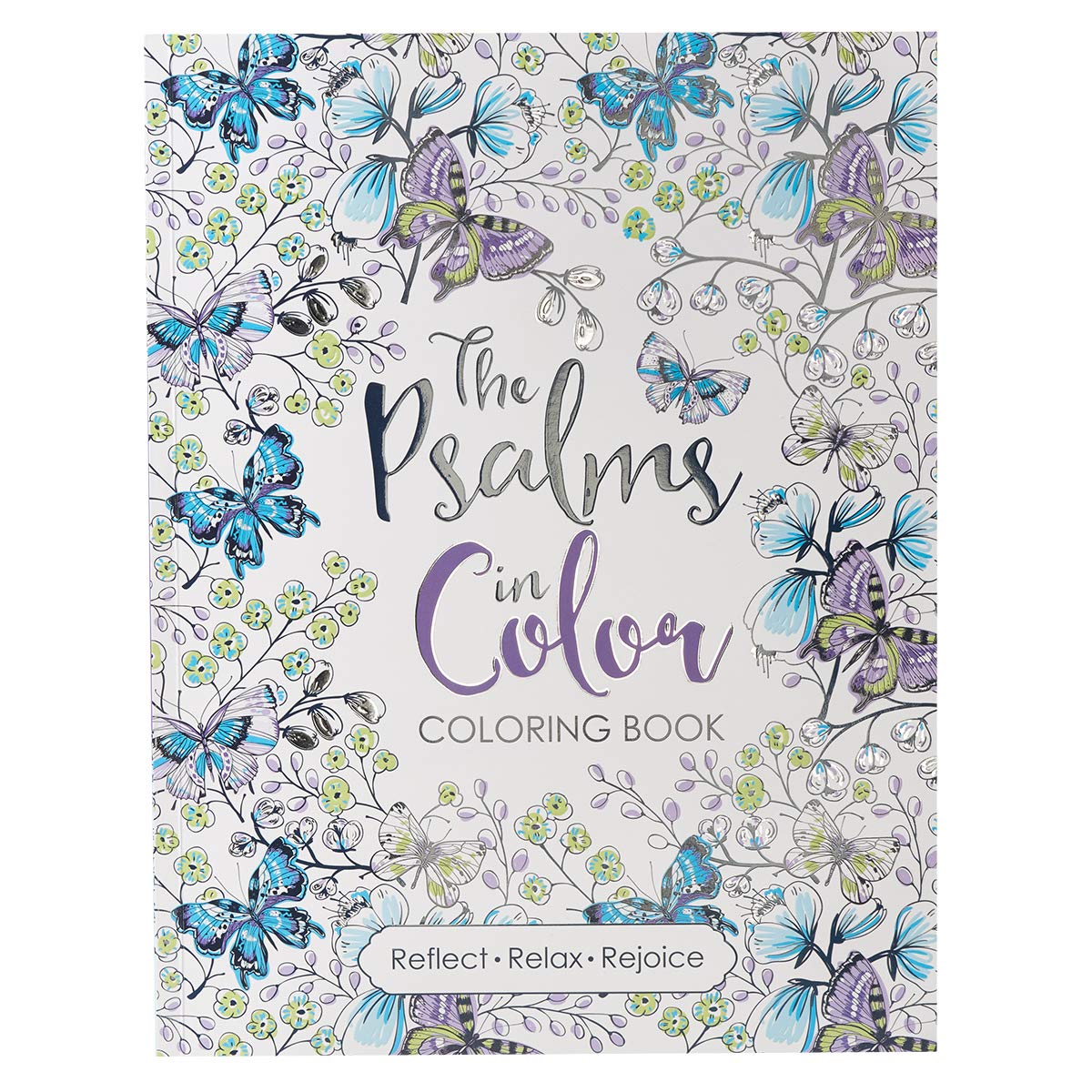 The Psalms in Color - Inspirational Coloring Book with Scripture for Women and Teens - Reflect, Relax, Rejoice Christian Art Publishers