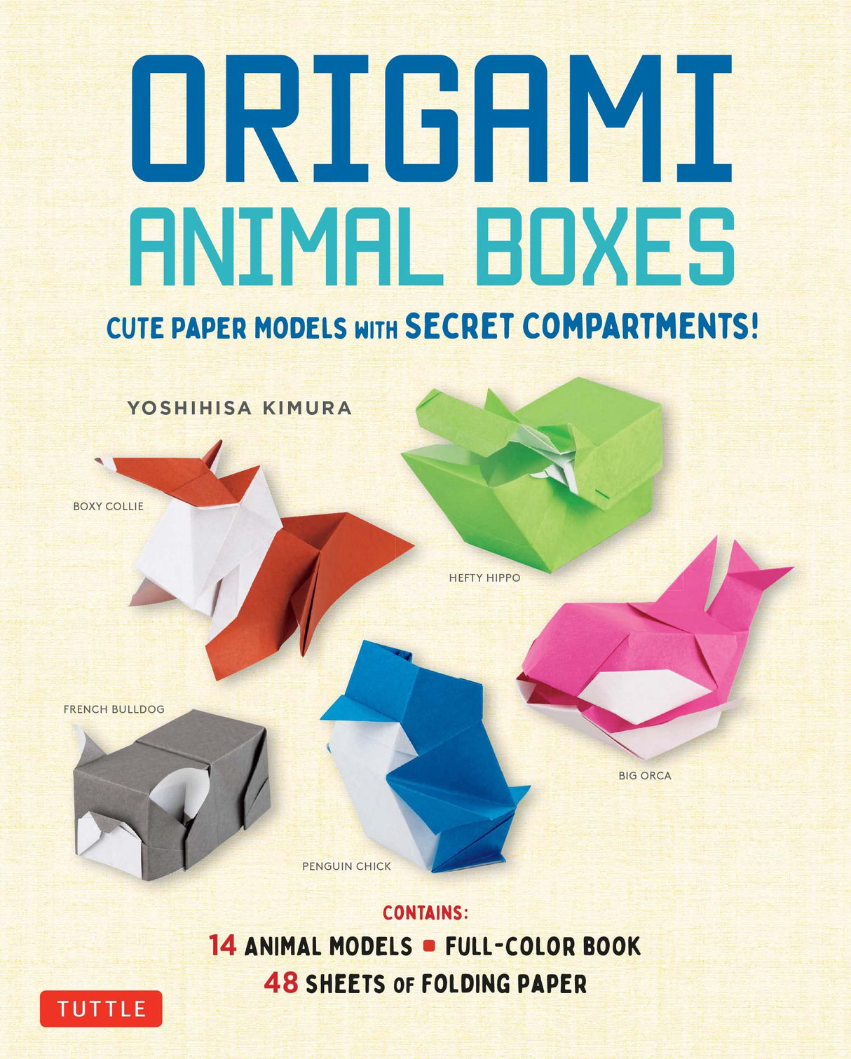 Origami Animal Boxes Kit: Cute Paper Models with Secret Compartments! (14 Animal Origami Models + 48 Folding Sheets) Tuttle Publishing