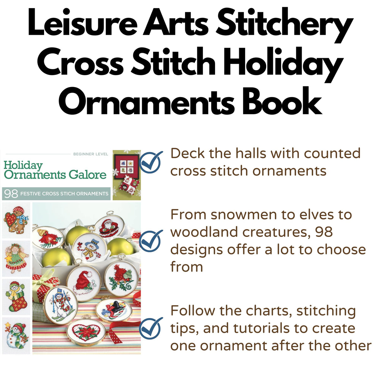 Leisure Arts Cross Stitch Holiday Ornaments Galor Cross Stitch Book- Pattern Kits from Snowmen to Elves to Woodland Creatures, 98 Christmas Ornaments Design. LEISURE ARTS
