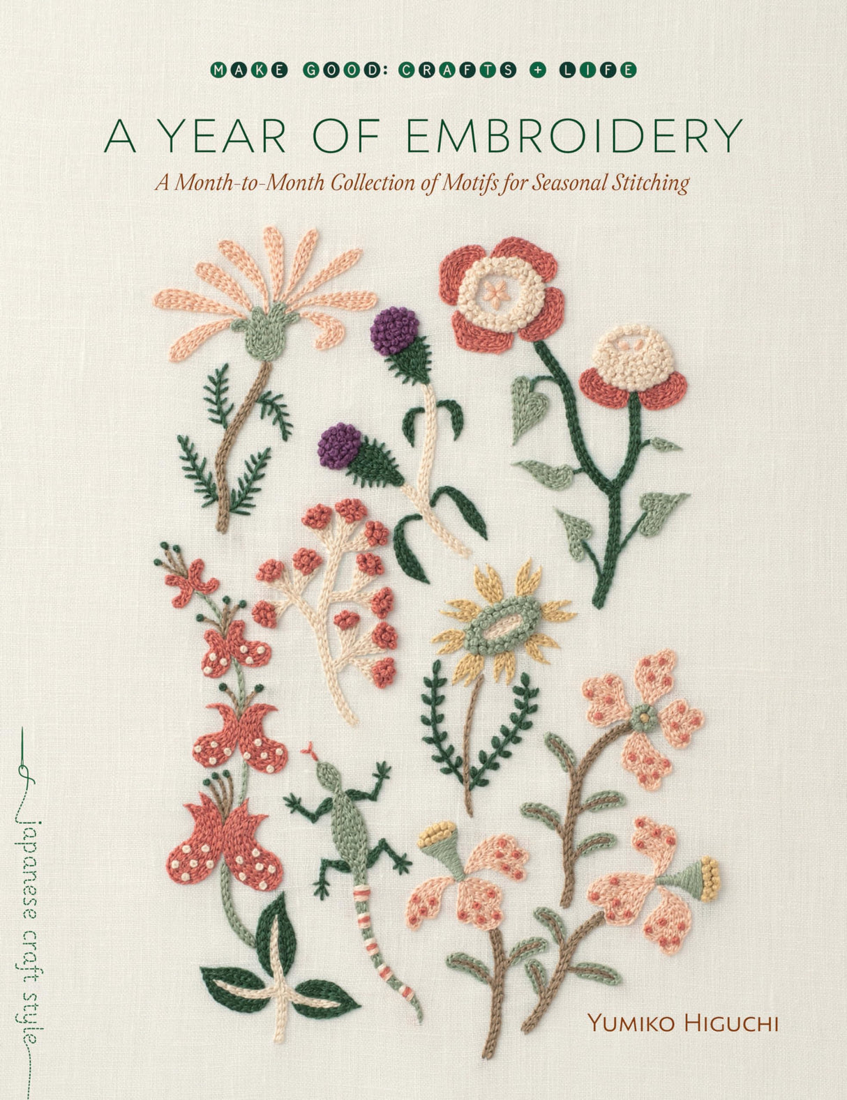 A Year of Embroidery: A Month-to-Month Collection of Motifs for Seasonal Stitching (Make Good: Japanese Craft Style) Roost Books