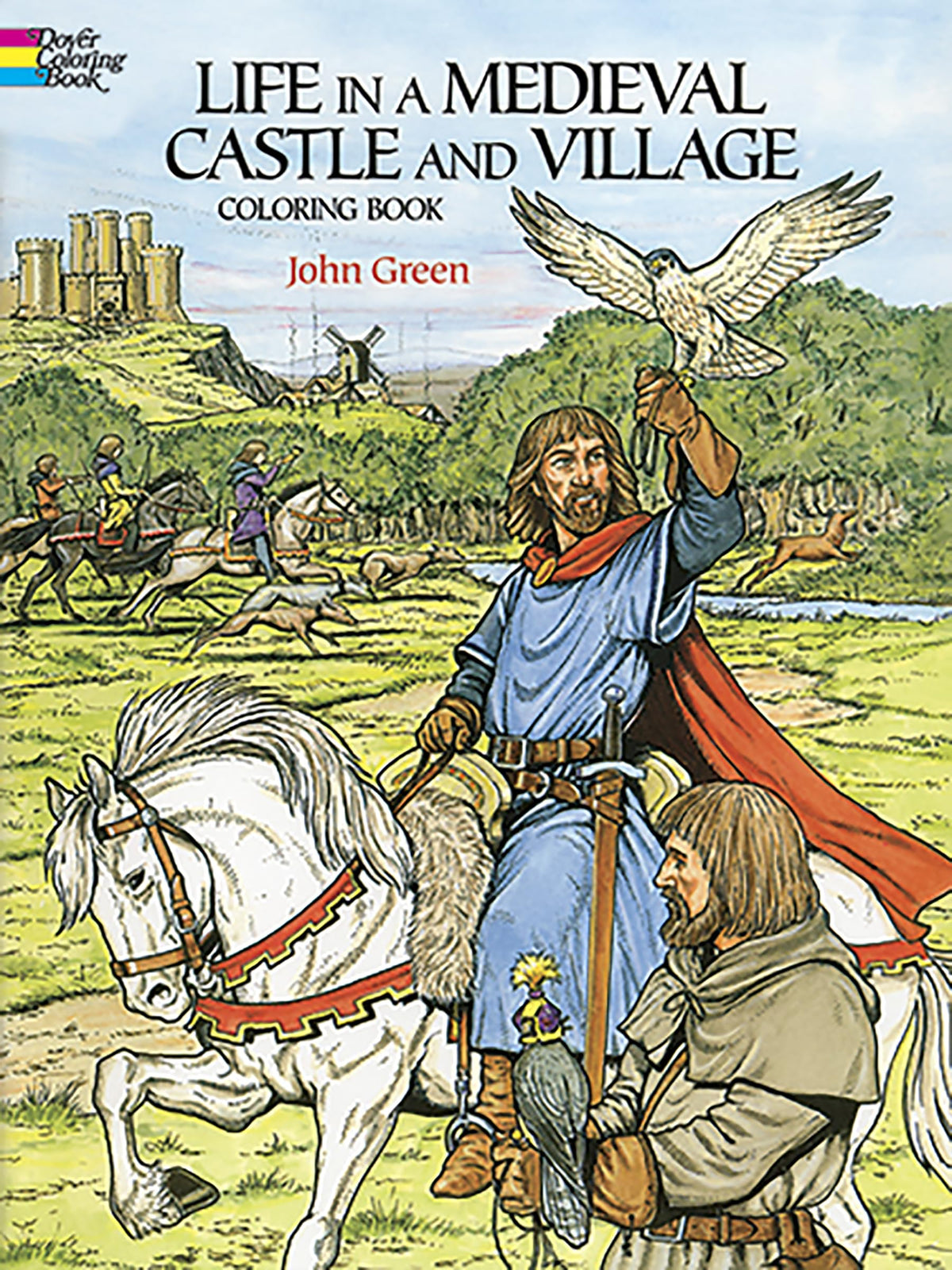 Life in a Medieval Castle and Village Coloring Book (Dover World History Coloring Books) Dover Publications