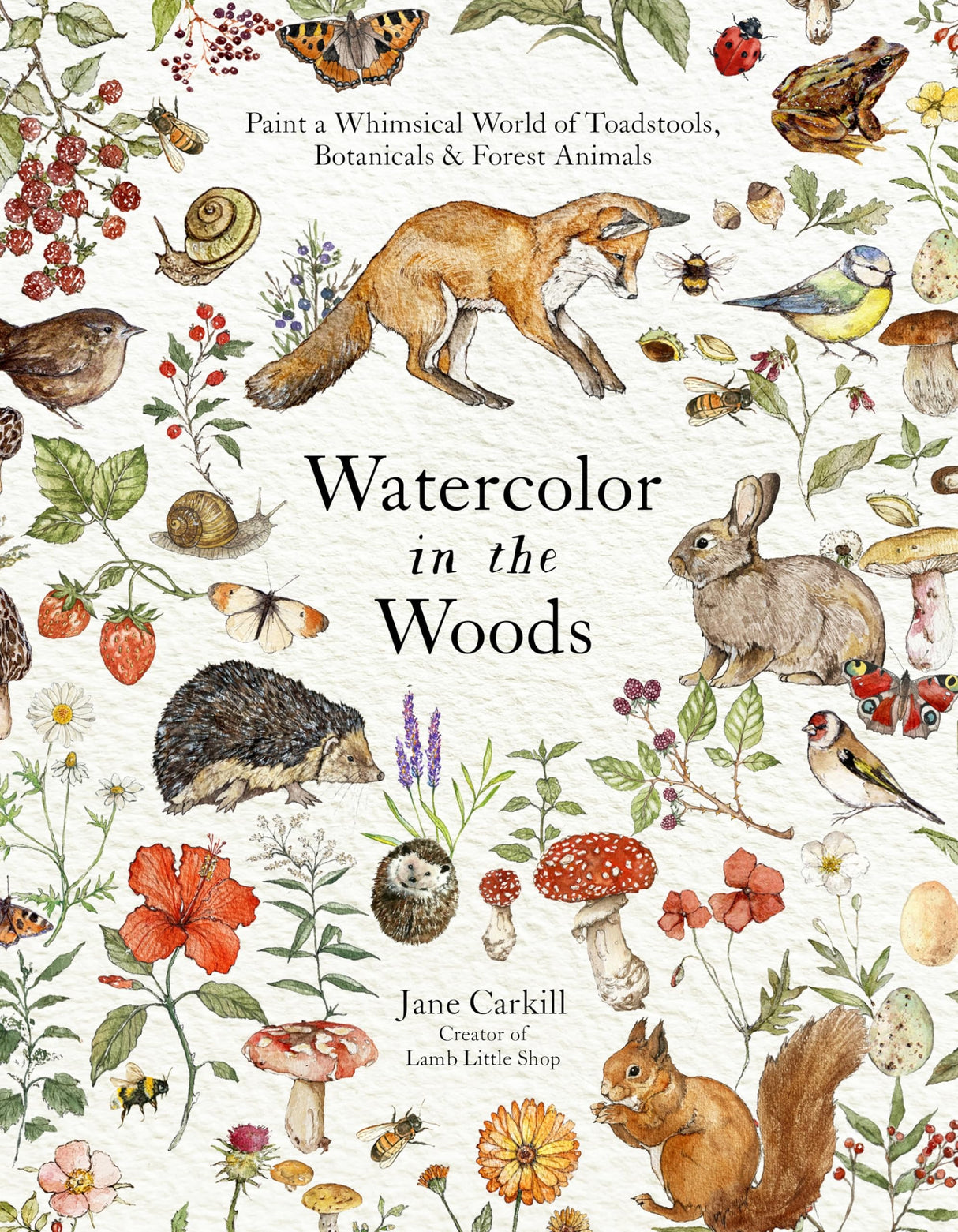 Watercolor in the Woods: Paint a Whimsical World of Forest Animals, Botanicals, Toadstools and More WoodArtSupply