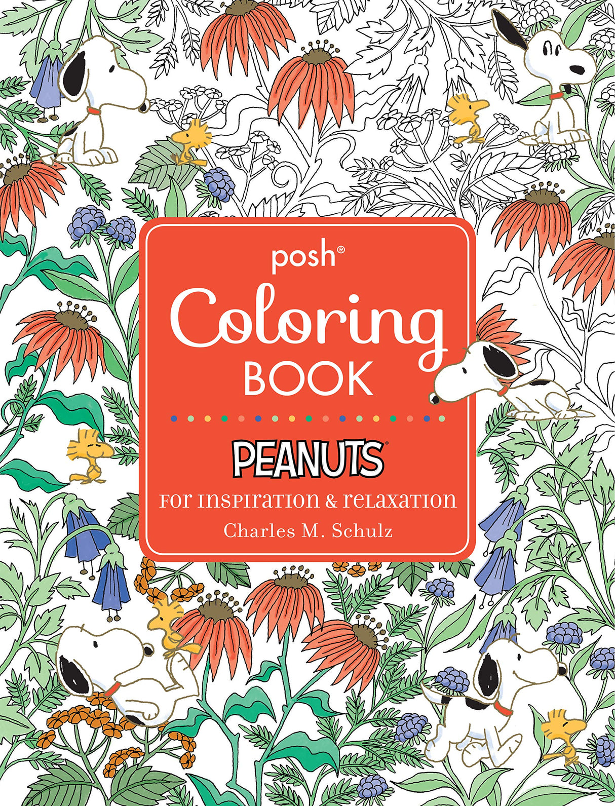 Posh Adult Coloring Book: Peanuts for Inspiration & Relaxation (Posh Coloring Books) (Volume 21) Andrews McMeel Publishing