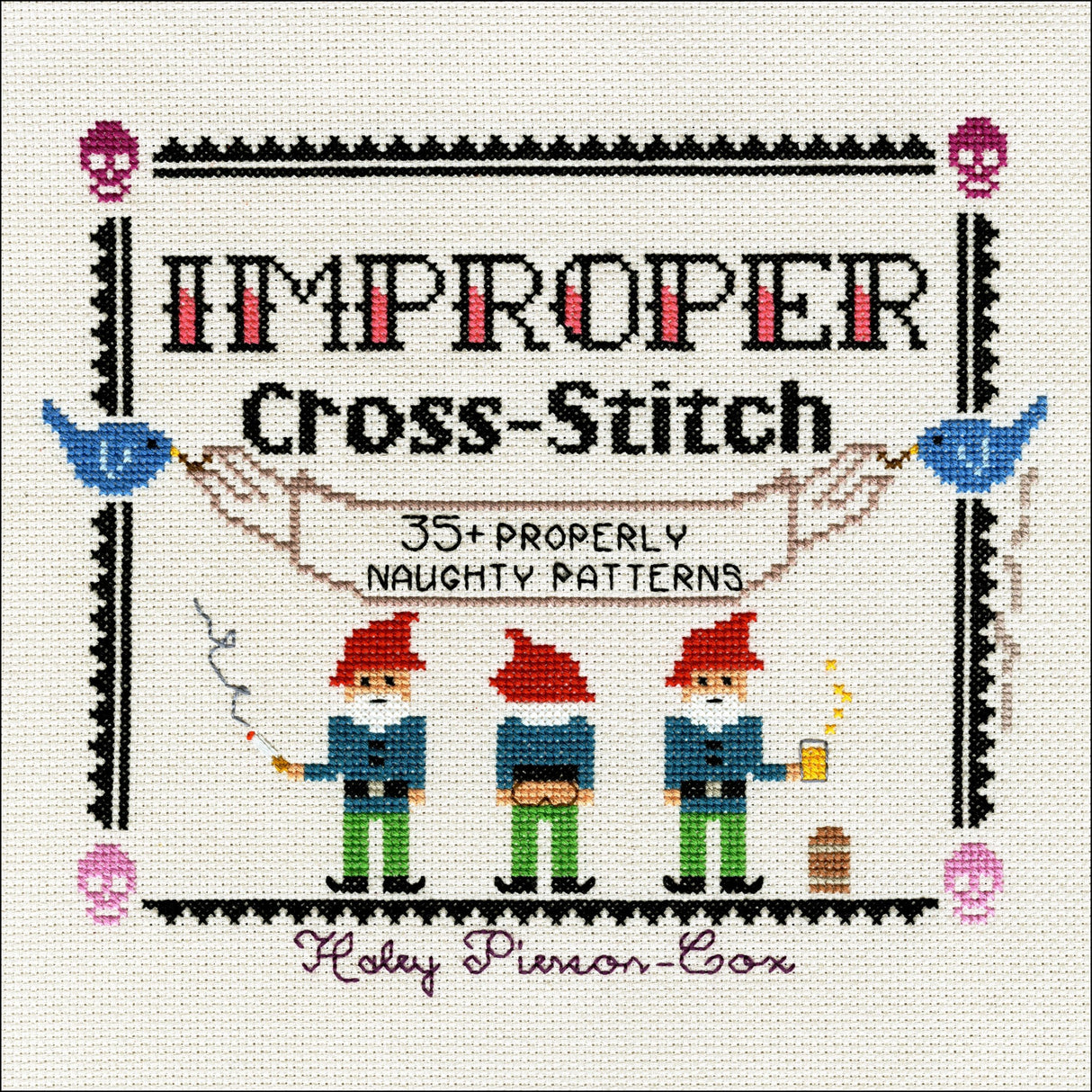 Improper Cross-Stitch: 35+ Properly Naughty Patterns St. Martin's Press