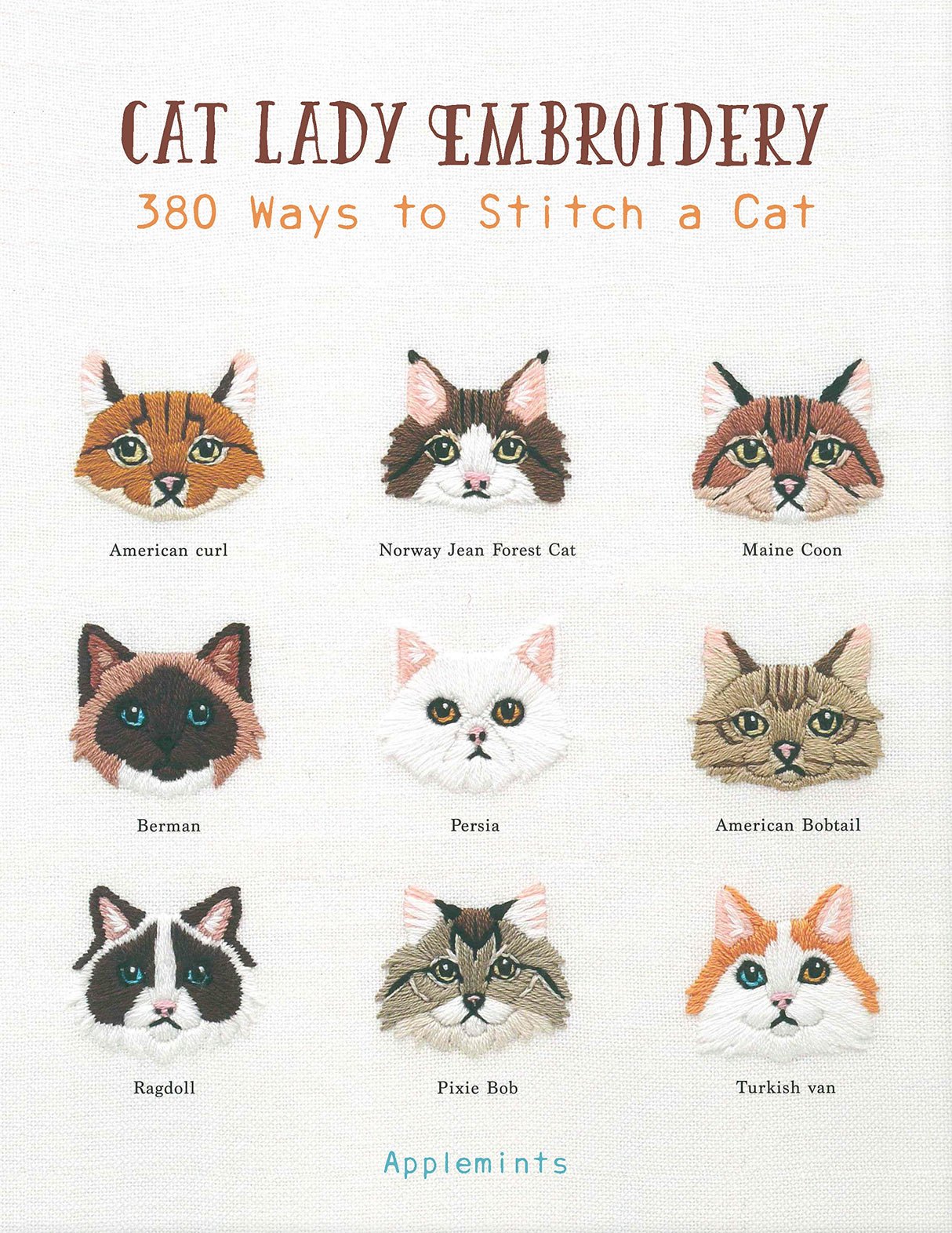 Cat Lady Embroidery: 380 Ways to Stitch a Cat Creative Publishing International