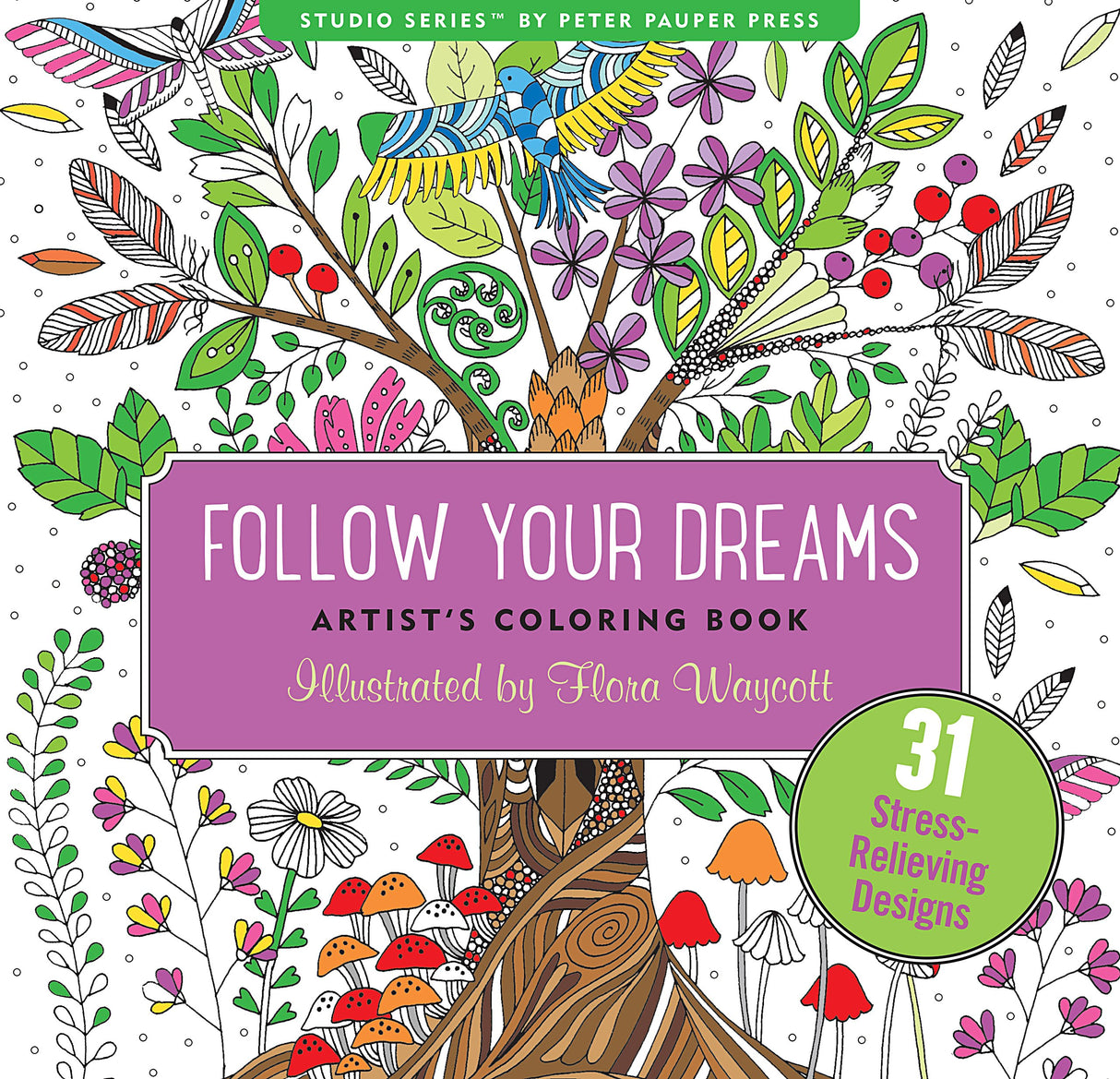 Follow Your Dreams Adult Coloring Book (31 stress-relieving designs) (Artists' Coloring Books) (Studio: Artist's Coloring Books) PETER PAUPER PRESS