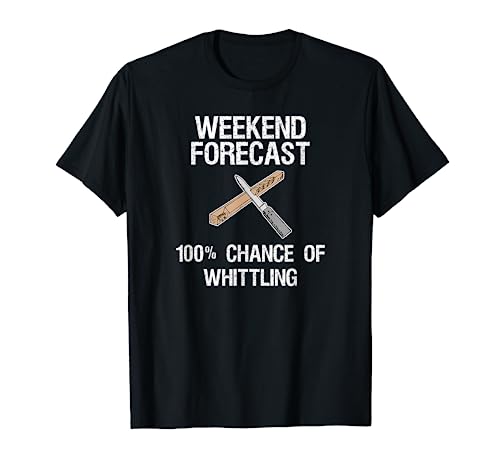 Whittling T-shirt Gift - Funny Whittler Weekend - Whittle Whittling T-shirts and Apparel