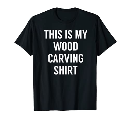 This Is My Wood Carving Shirt - Funny Tshirt for Wood Carver Wood Carving Accessories and Gifts