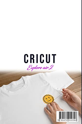 Cricut Explore Air 2: The Ultimate Beginners Guide to Master Your Cricut Explore Air 2, Design Space and Tips and Tricks to Realize Your Project WoodArtSupply