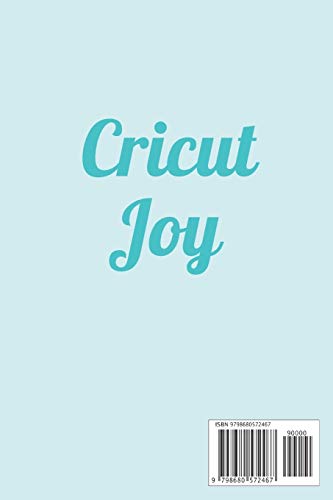 Cricut Joy For Beginners: A Step-by-Step Guide to Master Cricut Joy MAchine. Tips and Tricks to Craft 0ut Creative Projects Within Minutes (with Independently Published